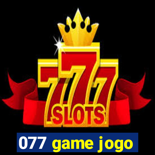 077 game jogo